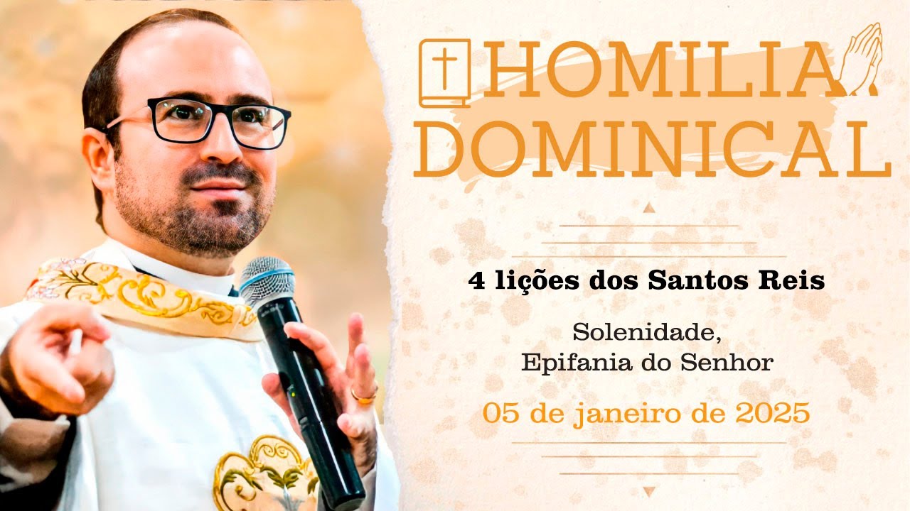 Homilia do Padre Wagner - 4 lições dos Santos Reis - 05/01/2025