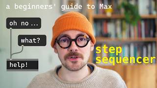 Build a basic Step Sequencer: Getting Started~ with Max MSP (part 4)