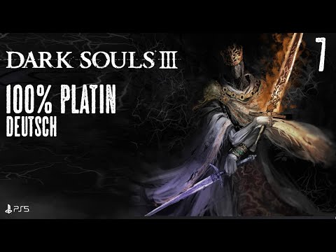 DARK SOULS III - 100% Platin (Deutsch) #7 - Pontiff Sulyvahn!