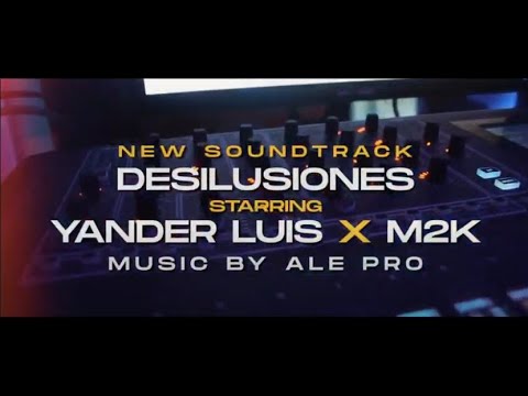 M2K & YANDER LUIS - Desilusiones
