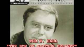 TOM T. HALL - &quot;THE SON OF CLAYTON DELANEY&quot;