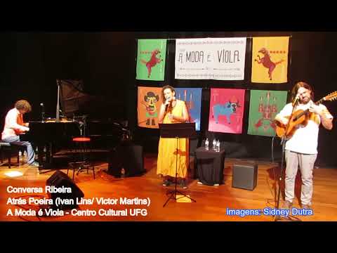 Conversa Ribeira - Atrás poeira (Ivan Lins/ Victor Martins) -  11 06 22