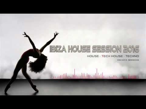 Ibiza House Session 2016 (House - Tech House - Techno)