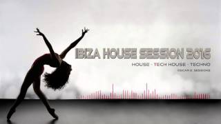 Ibiza House Session 2016 (House - Tech House - Techno)
