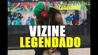 Lil&#39; Wayne - Vizine Legendado