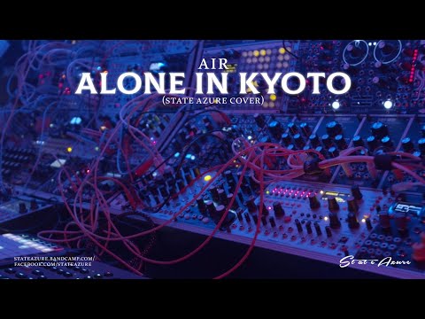 Air - Alone In Kyoto (State Azure Cover)