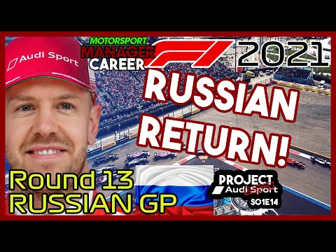 PROJECT AUDI | #14 - Return to Russia! | F1 2021 Motorsport Manager Career | Round 13 S01E14