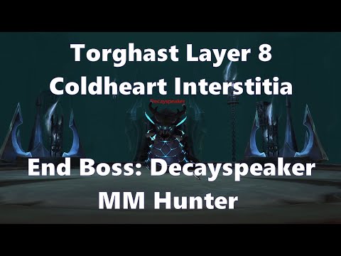 Torghast Coldheart Interstitia Layer 8 End Boss Decayspeaker | Solo Night Fae MM Marksmanship Hunter