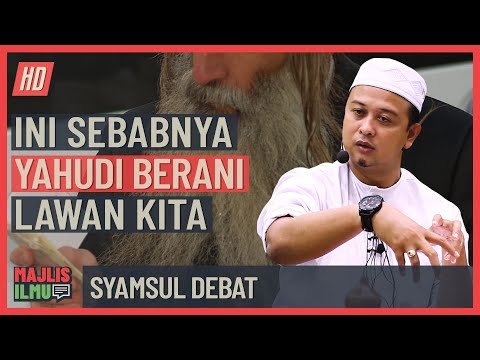 Syamsul Debat - Ini Sebabnya Y4hud! Berani Lawan Kita