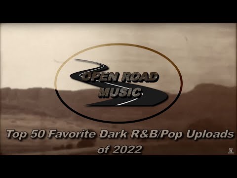 ORM | Top 50 Favorite Dark R&B/Pop Uploads of 2022