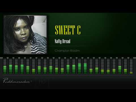 Sweet C - Natty Dread (Champion Riddim) [HD]