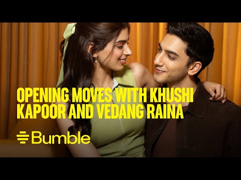 Khushi Kapoor and Vedang Raina bond over Bumble's opening moves