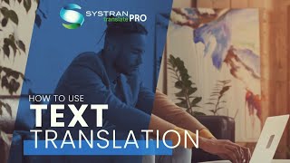 How to Use SYSTRAN Translate Pro Text/Voice Translation Tool