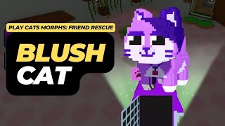 How to Get Blush Cat in Roblox Play Cats Morphs: Friend Rescue