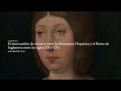 Conferencia: El intercambio de retratos entre la Monarquía Hispánica y el Reino de Inglaterra