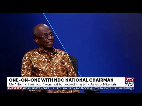 Exclusive: ⁠Thank-you tour was not a covert campaign for president - Johnson Asiedu Nketiah.