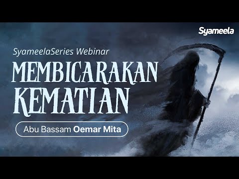 AT TADZKIRAH : Membicarakan kematian itu sebuah Kebutuhan | Abu Bassam Oemar Mita