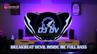 Download lagu Breakbeat Devil Inside Me Full Bass Viral Tiktok mp3