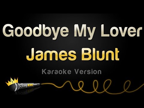 James Blunt - Goodbye My Lover (Karaoke Version)