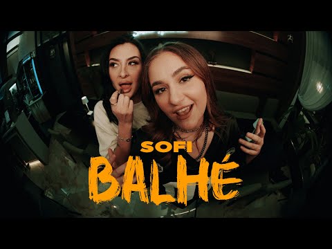 SOFI - BALHÉ (Official Music Video)