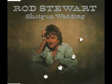 Rod Stewart - Shotgun Wedding (Best Version On Youtube)