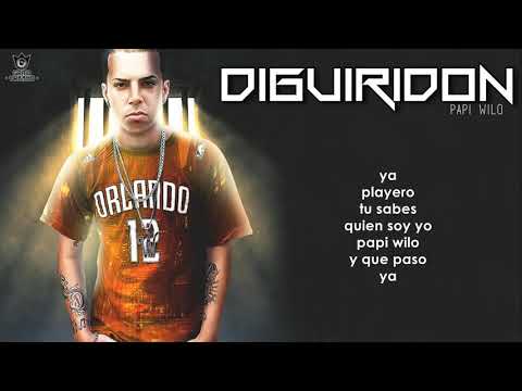 PAPI WILO DIGUIRIDON Letra