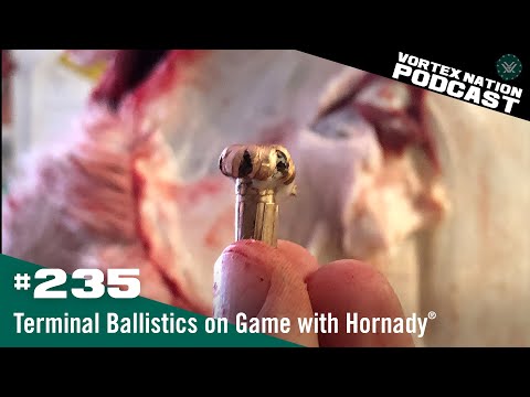 Ep. 235 | Terminal Ballistics on Game with Hornady®