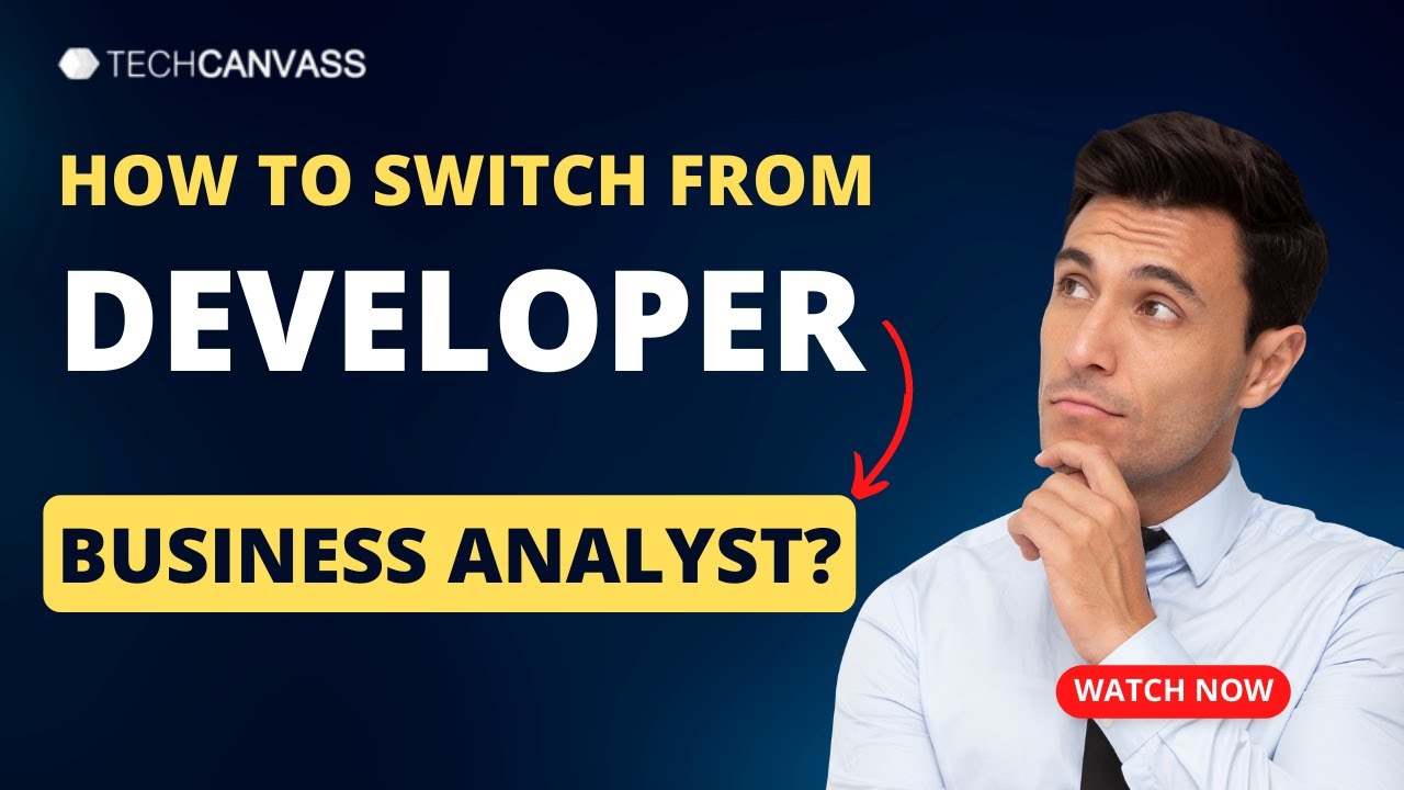 How to Switch from Developer to Business Analyst