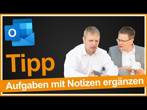 Das Notizfeld bei Outlook Aufgaben zur Dokumentation nutzen