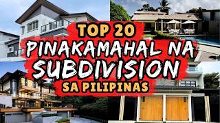 TOP 20 PINAKAMAHAL NA SUBDIVISION SA PILIPINAS