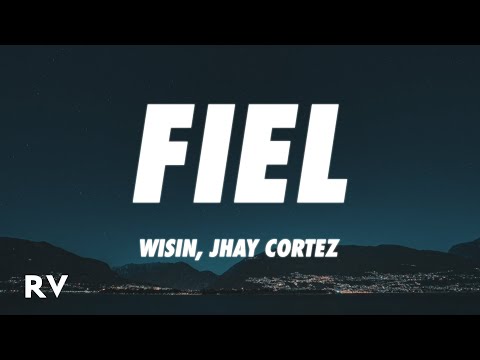 Wisin, Jhay Cortez, Los Legendarios - Fiel (Letra/Lyrics)