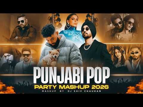 Punjabi Pop Party Mashup 2026 | Dj Shiv Chauhan | Best Of Punjabi & Hollywood Party Mashup