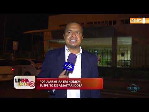 LINHA DE FOGO 06 01 2020 POPULAR ATIRA EM HOMEM SUSPEITO DE ASSALTAR IDOSA