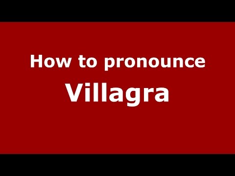 How to pronounce Villagra