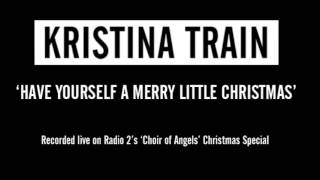 Kristina Train - 'Have Yourself a Merry Little Christmas' - Live on Radio 2