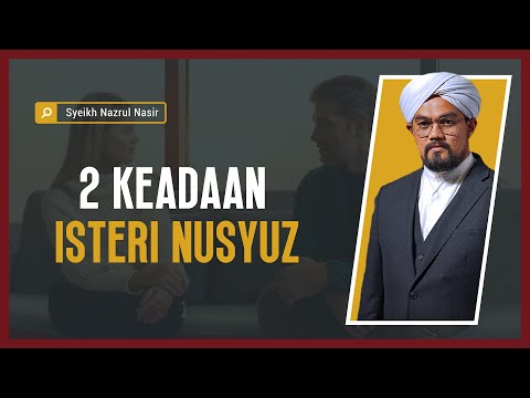 2 Keadaan Isteri Nusyuz - Syeikh Nazrul Nasir