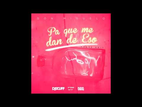Video Pa' Que Me Dan Eso (Audio) de Don Miguelo