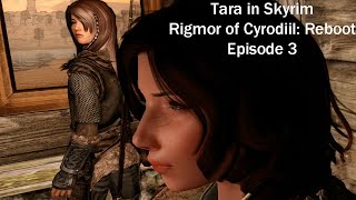 Tara in Skyrim - Rigmor of Cyrodiil - Reboot - Episode 3