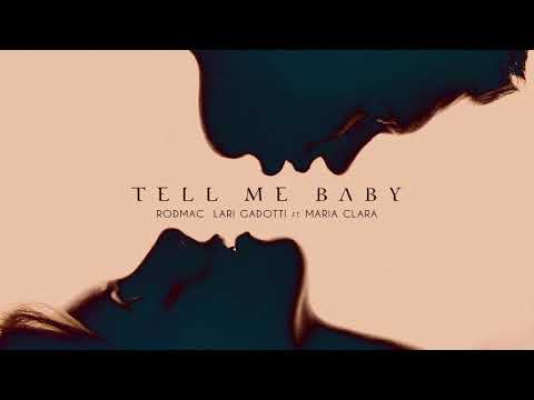 RodMac & Lari Gadotti ft. Maria Clara - Tell Me Baby
