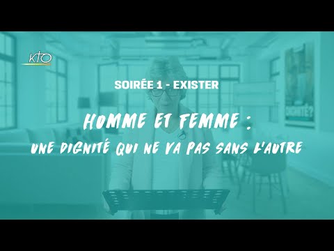 Université de la vie. Quelle dignité ? Exister (1/4)
