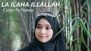 Download lagu LA ILAHA ILLALLAH - Syekh Mishari Al Afasy ( Cover by Naswa ) mp3
