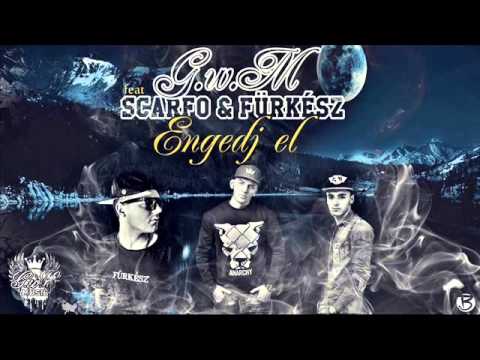 SCARFO & FÜRKÉSZ FEAT G w M   ENGEDJ EL