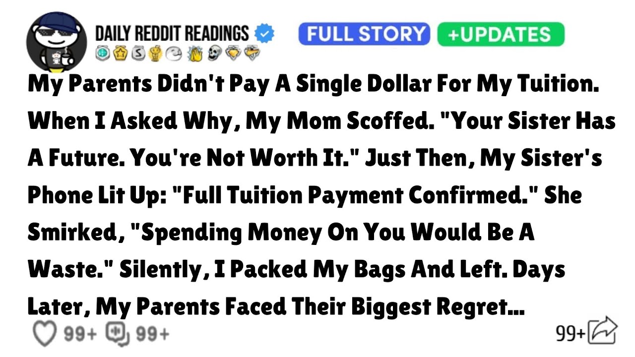 My Parents Didn't Pay A Single Dollar For My Tuition. When I Asked Why, My Mom Scoffed. "Your Sister