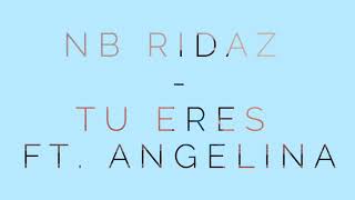 NB Ridaz - Tu Eres (Letra)