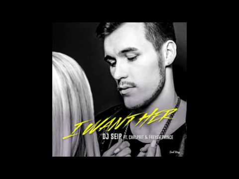 Dj Seip Feat Carlprit & Freysh Prince - I Want Her (New Hottest RnBass Music)