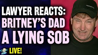 Britney Spears Dad Jamie is A LIAR - Not Ending Conservatorship - Lawyer Reacts To Latest Filing