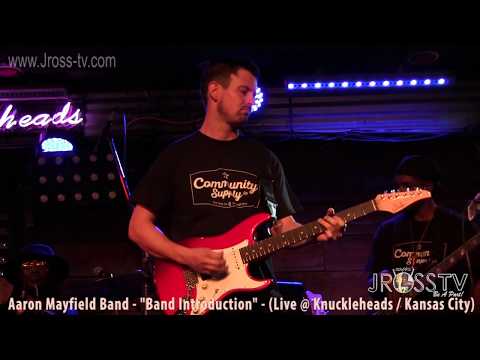 James Ross @ Aaron Mayfield Band - "Introductions" - www.Jross-tv.com (St. Louis)