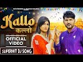 Kallo कल्लो Ajay Hooda Official Video Pooja Hooda Pardeep New Haryanvi Songs Haryanvi 2023