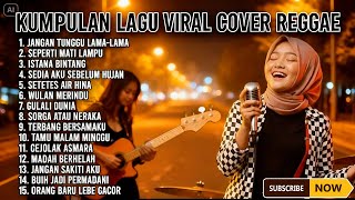 Download lagu Kumpulan Lagu Viral Cover Reggae Indonesia | Paling Enak Didengar | Santai, Adem & Bikin Nagih mp3