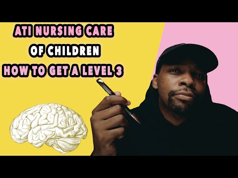 ATI: Nursing Care of Children | How to get a Level 3 on ATI Proctored Exam FIRST TRY!